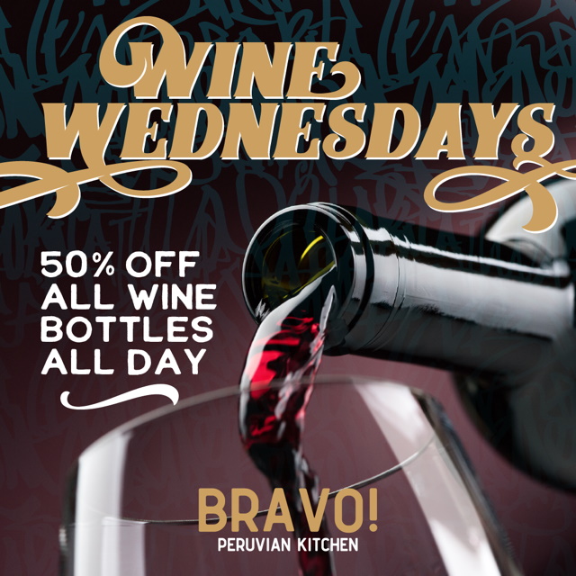 Bravo Peruvian Wine Wednesdays - 50% Off All Wine Bottles All Day